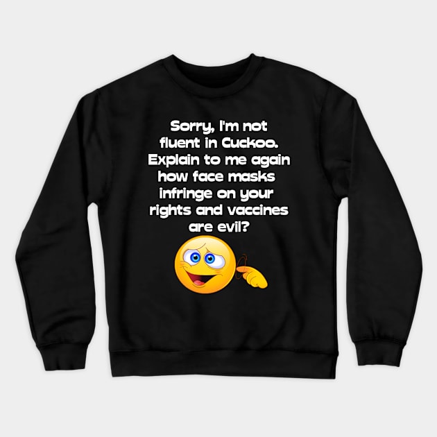 Wear A Mask Get A Vaccine Vaccinated Covid Pandemic Crewneck Sweatshirt by The Cheeky Puppy